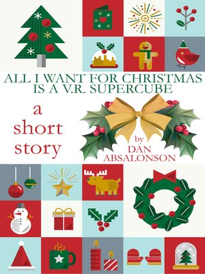cover image of All I Want For Christmas is a V.R. Supercube